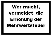 Wer raucht, vermeidet die Erh&ouml;hung der Mehrwertsteuer