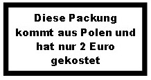 Diese Packung kommt aus Polen und hat nur 2 Euro gekostet