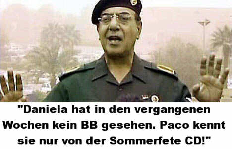 Daniela hat in den vergangenen Wochen kein BB gesehen. Paco kennt sie nur von der Sommerfete CD